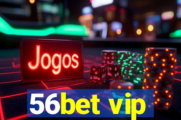 56bet vip